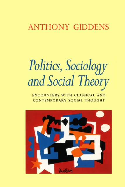 Book Cover for Politics, Sociology and Social Theory by Anthony Giddens