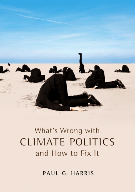 Book Cover for What's Wrong with Climate Politics and How to Fix It by Paul G. Harris