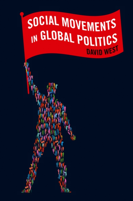 Book Cover for Social Movements in Global Politics by David West