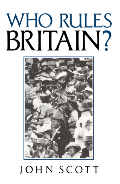 Book Cover for Who Rules Britain? by John Scott