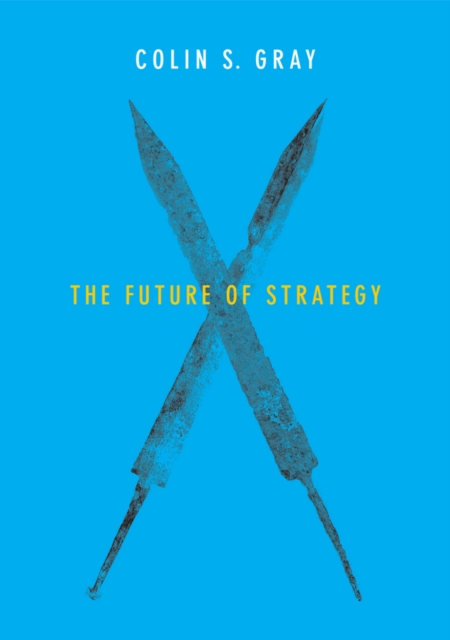 Book Cover for Future of Strategy by Colin S. Gray