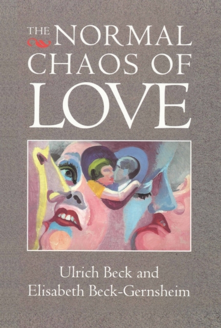 Book Cover for Normal Chaos of Love by Ulrich Beck, Elisabeth Beck-Gernsheim