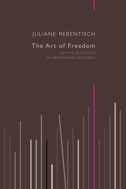 Book Cover for Art of Freedom by Rebentisch, Juliane