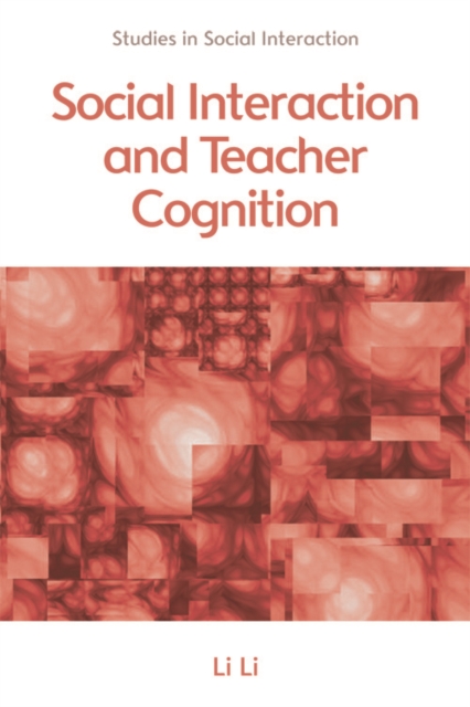 Book Cover for Social Interaction and Teacher Cognition by Li, Li