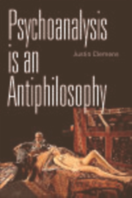 Book Cover for Psychoanalysis is an Antiphilosophy by Justin Clemens