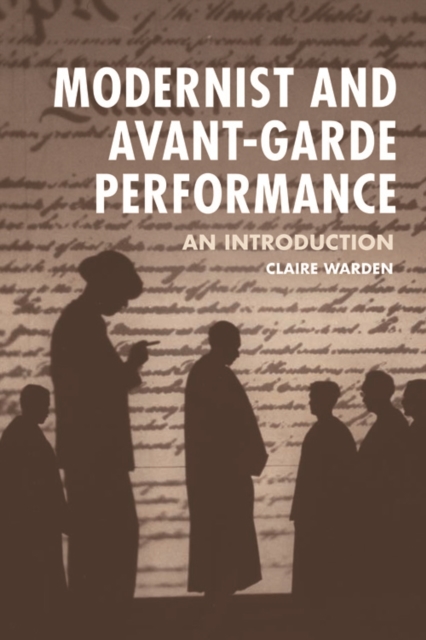 Book Cover for Modernist and Avant-Garde Performance by Claire Warden