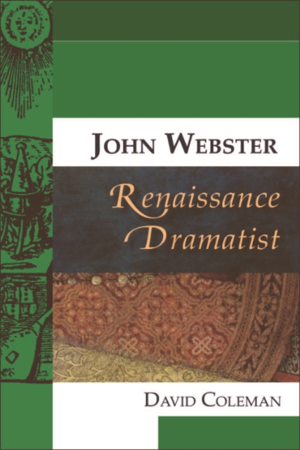 Book Cover for John Webster, Renaissance Dramatist by David Coleman