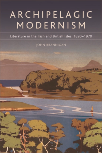 Book Cover for Archipelagic Modernism by John Brannigan