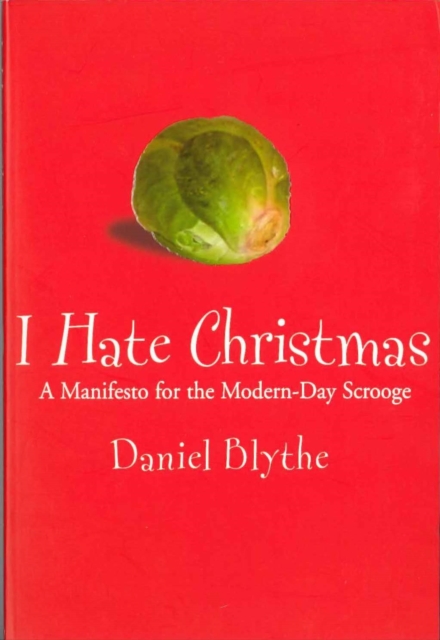 Book Cover for I Hate Christmas by Daniel Blythe