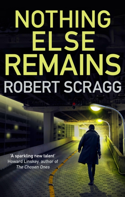 Book Cover for Nothing Else Remains by Robert Scragg