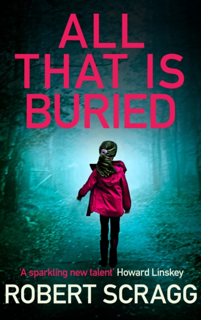 Book Cover for All That is Buried by Robert Scragg