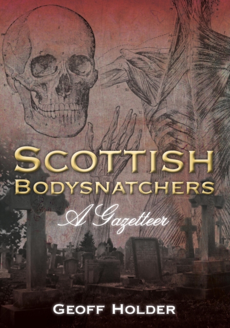 Book Cover for Scottish Bodysnatchers by Geoff Holder