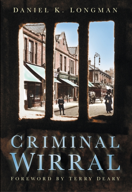 Book Cover for Criminal Wirral by Longman, Daniel K