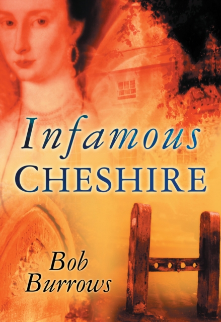 Book Cover for Infamous Cheshire by Bob Burrows