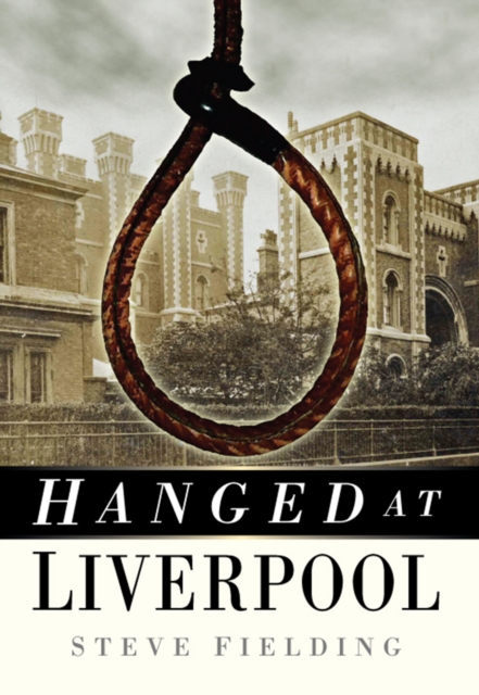 Book Cover for Hanged at Liverpool by Steve Fielding