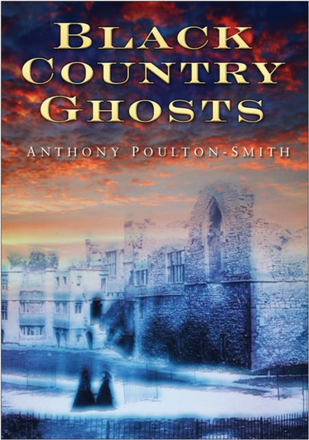 Book Cover for Black Country Ghosts by Anthony Poulton-Smith