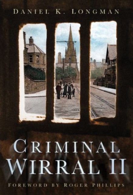 Book Cover for Criminal Wirral II by Longman, Daniel K