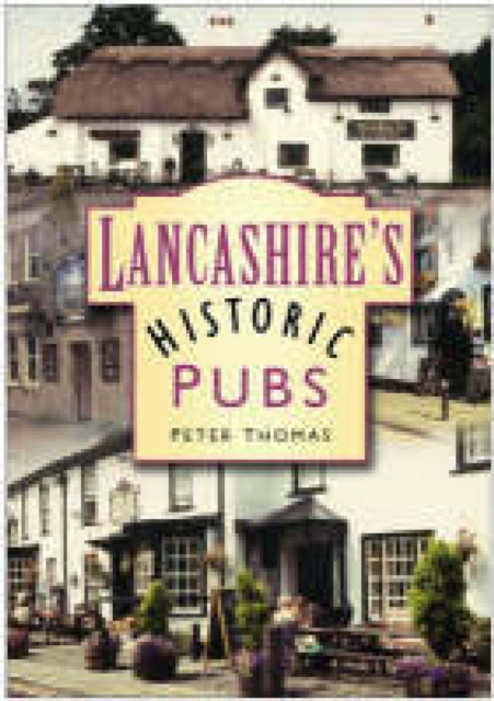 Book Cover for Lancashire's Historic Pubs by Peter Thomas