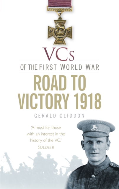 Book Cover for VCs of the First World War: Road to Victory 1918 by Gerald Gliddon