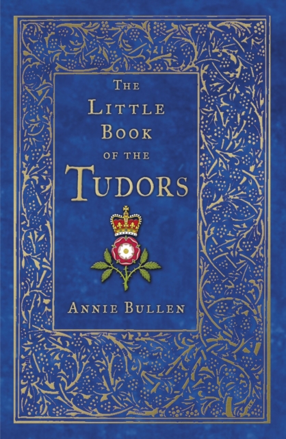 Book Cover for Little Book of the Tudors by Annie Bullen