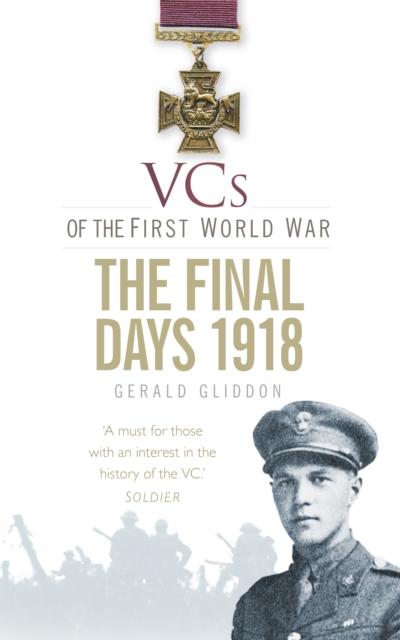 Book Cover for VCs of the First World War: The Final Days 1918 by Gerald Gliddon