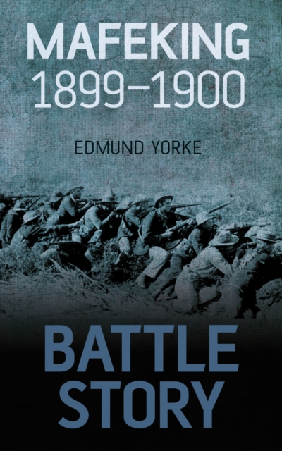 Book Cover for Battle Story: Mafeking 1899-1900 by Edmund Yorke