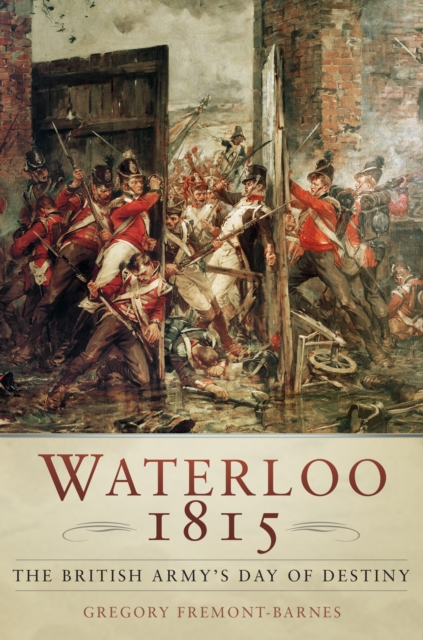 Book Cover for Waterloo 1815: The British Army's Day of Destiny by Fremont-Barnes, Gregory