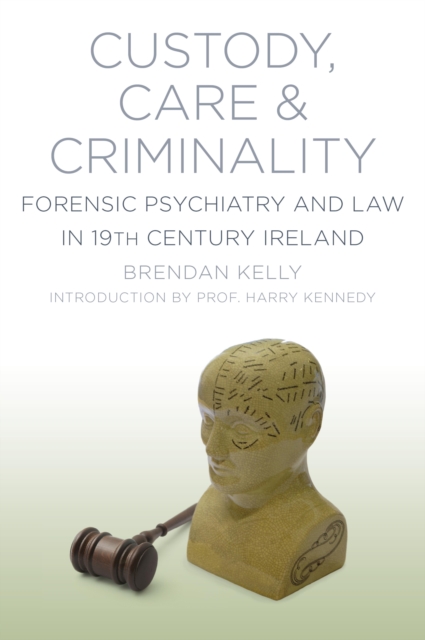 Book Cover for Custody, Care and Criminality by Brendan Kelly