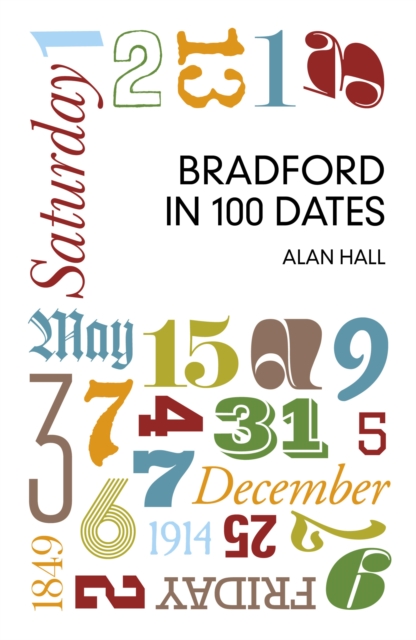 Book Cover for Bradford in 100 Dates by Alan Hall