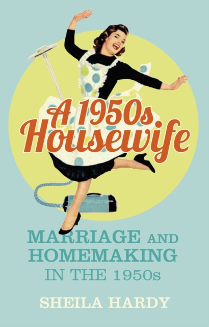 Book Cover for 1950s Housewife by Sheila Hardy