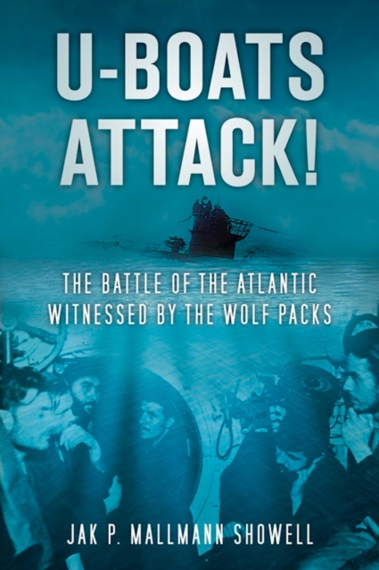 Book Cover for U-Boats Attack! by Jak P Mallmann Showell