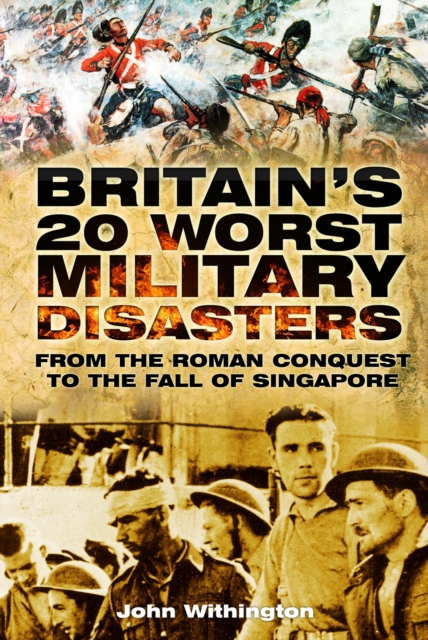 Book Cover for Britain's 20 Worst Military Disasters by John Withington
