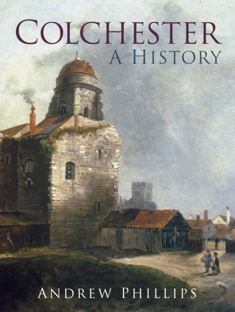 Book Cover for Colchester by Andrew Phillips