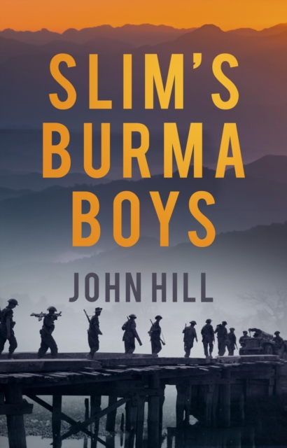 Book Cover for Slim's Burma Boys by John Hill