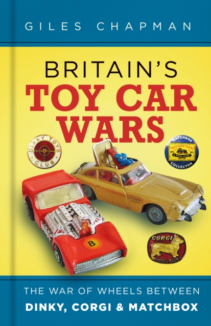 Book Cover for Britain's Toy Car Wars by Chapman, Giles