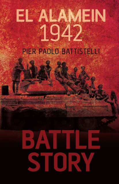 Book Cover for Battle Story: El Alamein 1942 by Battistelli, Pier Paolo