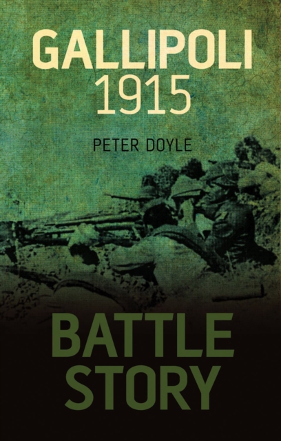 Book Cover for Battle Story: Gallipoli 1915 by Peter Doyle