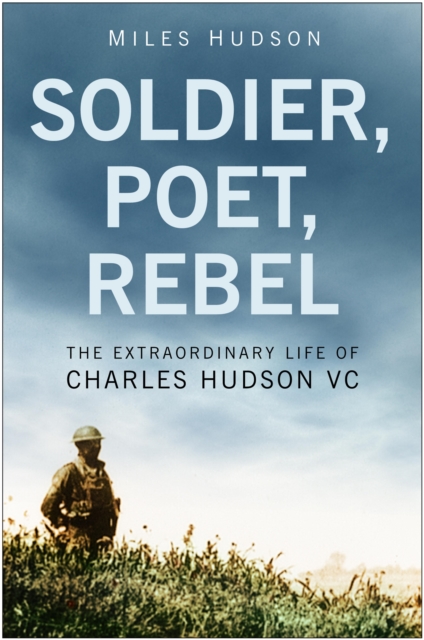 Book Cover for Soldier, Poet, Rebel by Miles Hudson