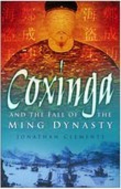 Book Cover for Coxinga and the Fall of the Ming Dynasty by Clements, Jonathan