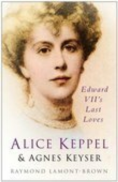 Book Cover for Alice Keppel and Agnes Keyser by Raymond Lamont-Brown