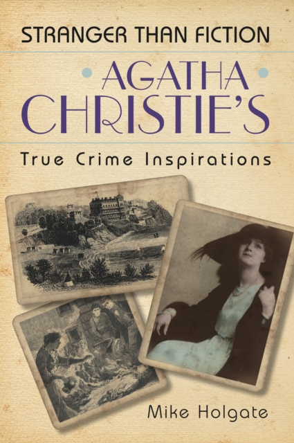 Book Cover for Agatha Christie's True Crime Inspirations by Mike Holgate