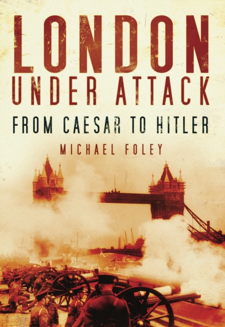 Book Cover for London Under Attack by Michael Foley