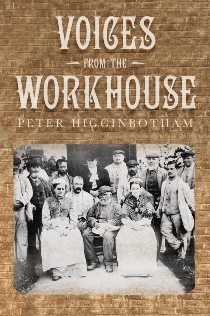 Book Cover for Voices from the Workhouse by Peter Higginbotham