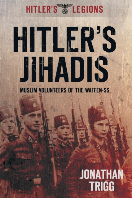 Book Cover for Hitler's Jihadis by Jonathan Trigg