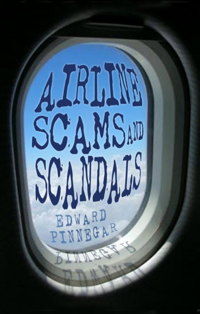 Book Cover for Airline Scams and Scandals by Pinnegar, Edward