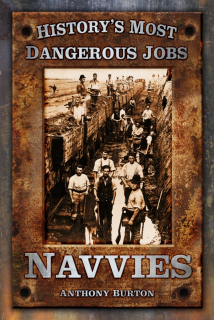 Book Cover for History's Most Dangerous Jobs: Navvies by Anthony Burton