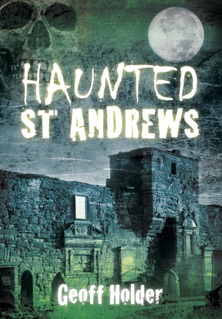 Book Cover for Haunted St Andrews by Geoff Holder