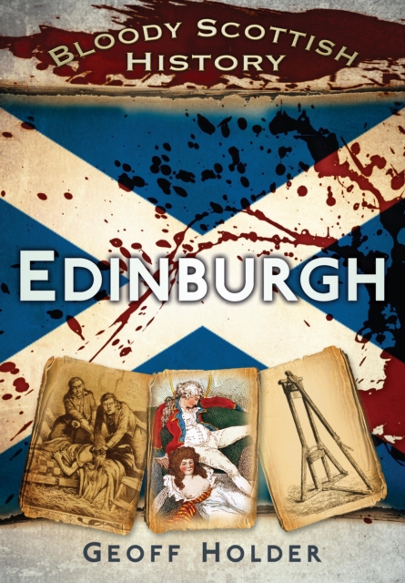 Book Cover for Bloody Scottish History: Edinburgh by Geoff Holder