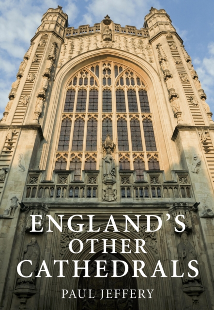 Book Cover for England's Other Cathedrals by Paul Jeffery