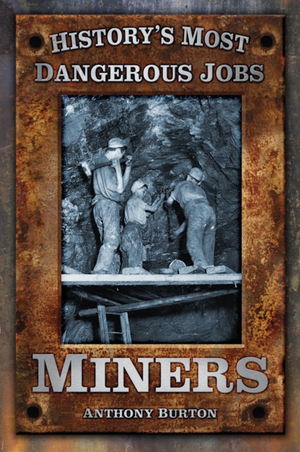 Book Cover for History's Most Dangerous Jobs: Miners by Burton, Anthony